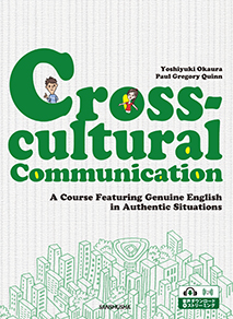 〈電子教科書対応可〉 ダイアローグで学ぶ異文化 Cross-cultural Communication—A Course Featuring Genuine English in Authentic Situations