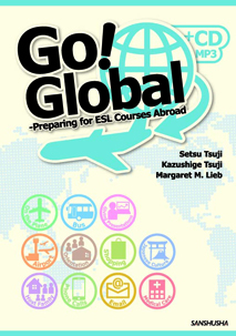 CD[MP3]付　グローバルキャリアをめざして 語学留学のためのファーストステップ Go! Global—Preparing for ESL Courses Abroad