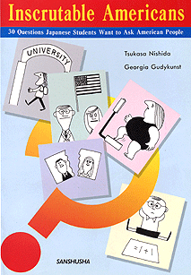 アメリカ文化質問箱 Inscrutable Americans 30 Questions Japanese Students Want To Ask American People 英語 English 教科書 三修社 大学教科書 アメリカ文化質問箱 Inscrutable Americans 30 Questions Japanese Students Want To Ask American People 英語 English 教科書 三修社 大学教科書