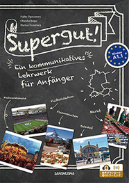 コミュニケーションツールとしてのドイツ語をいっしょに学ぼう！ Supergut!──Ein kommunikatives  Lehrwerk für Anfänger