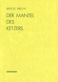 異端者の外套 Bertolt Brecht: Der Mantel des Ketzers