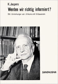 われわれは正しく知らされているか Karl Jaspers: Werden wir richtig informiert?