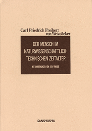 科学技術時代における人間像 Carl Friedrich Freiherr von Weizsäcker: Der Mensch im naturwissenschaftlich-technischen Zeitalter