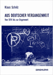 〈POD版〉 ドイツの歴史 Klaus Schulz: Aus deutscher Vergangenheit ― Von 1914 bis zur Gegenwart
